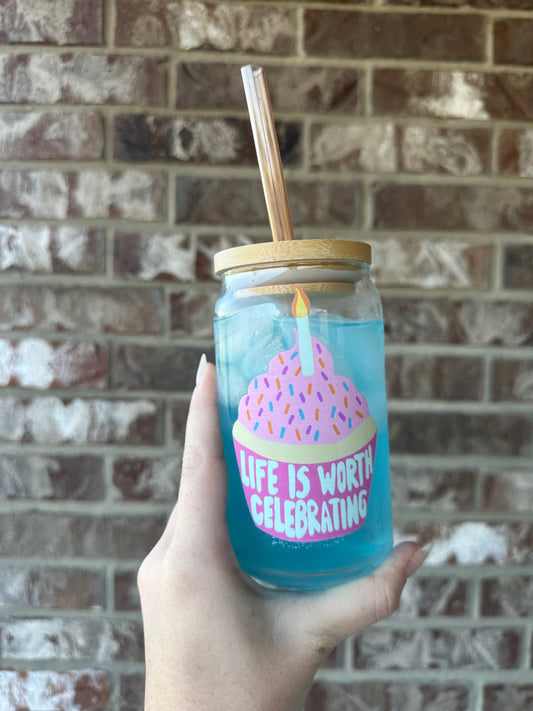 Life is Worth Celebrating Cup