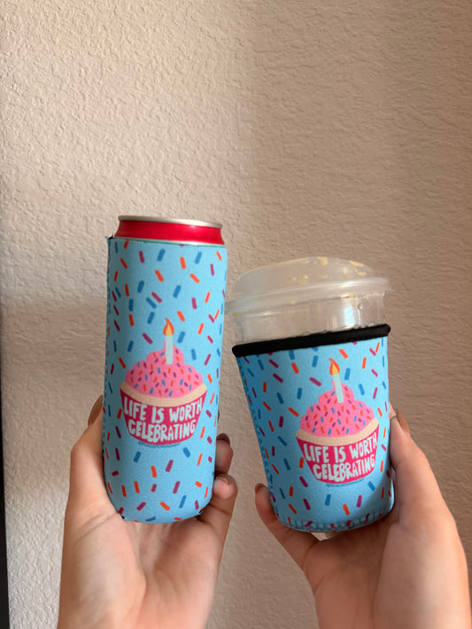 Life is Worth Celebrating Coozie (slim can and cup)