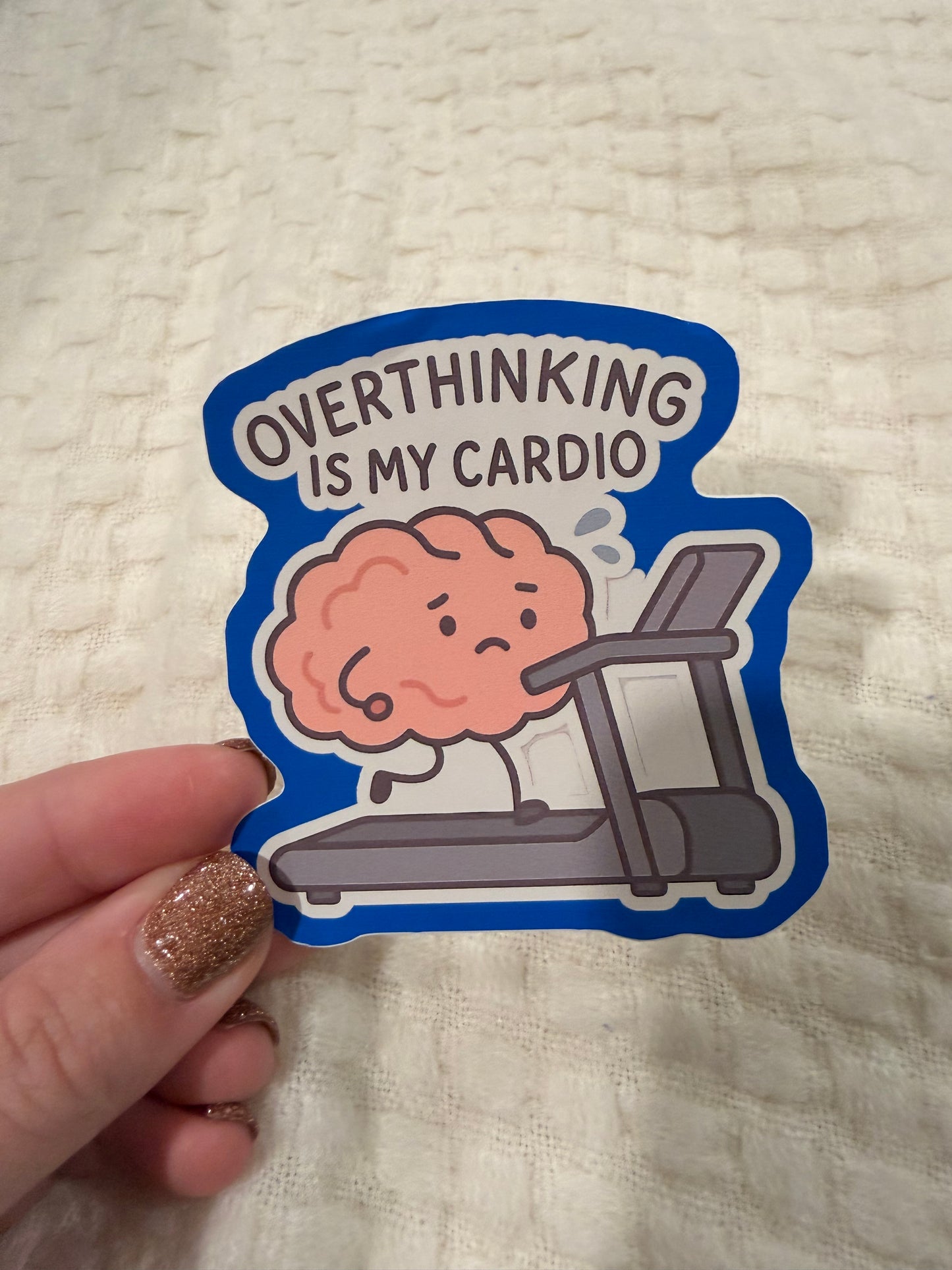 Overthinking Is My Cardio Sticker