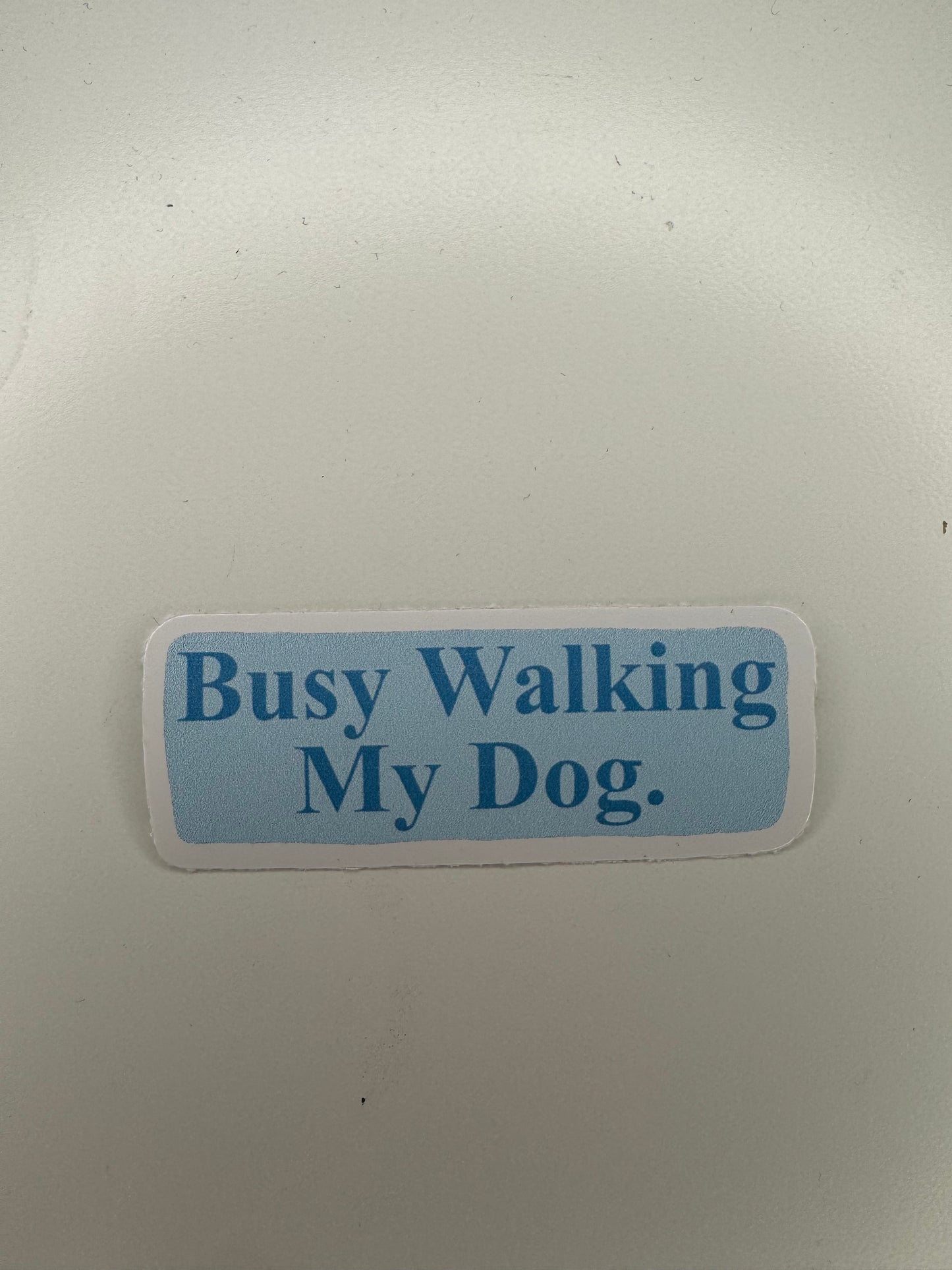 Busy Walking My Dog Sticker