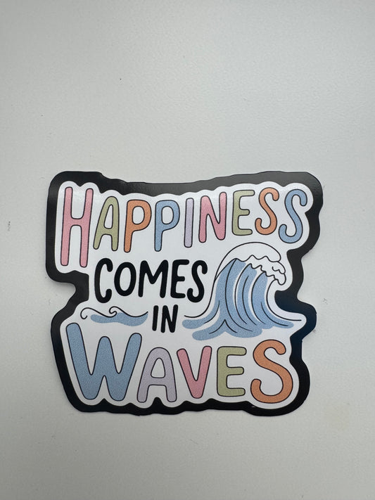 Happiness Comes In Waves Sticker