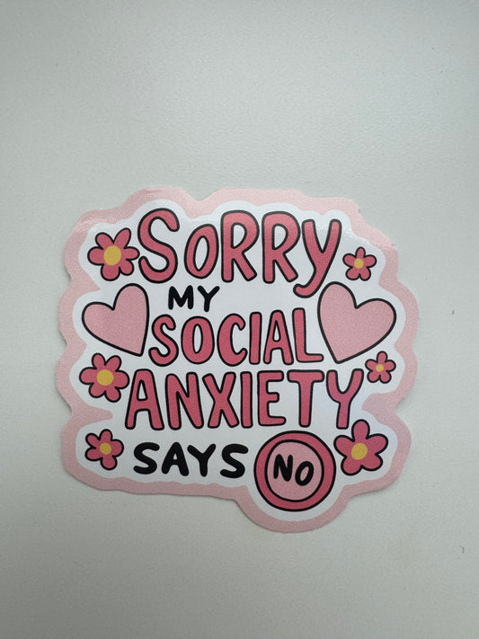 Sorry My Social Anxiety Says No Sticker