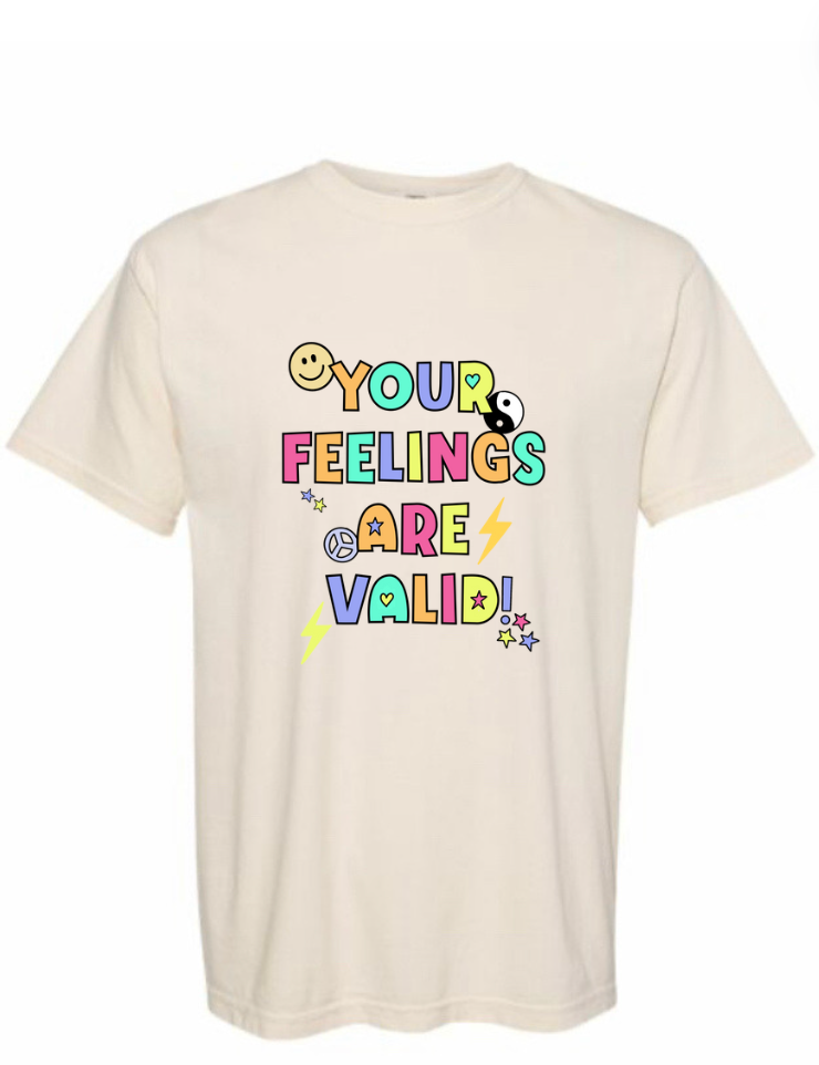 Your Feelings Are Valid T-Shirt