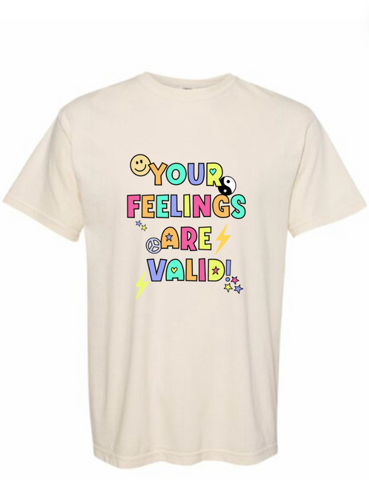 Your Feelings Are Valid T-Shirt