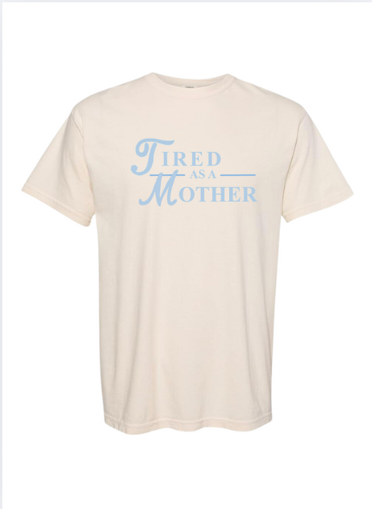 Tired as a Mother T-shirt (pink and blue)
