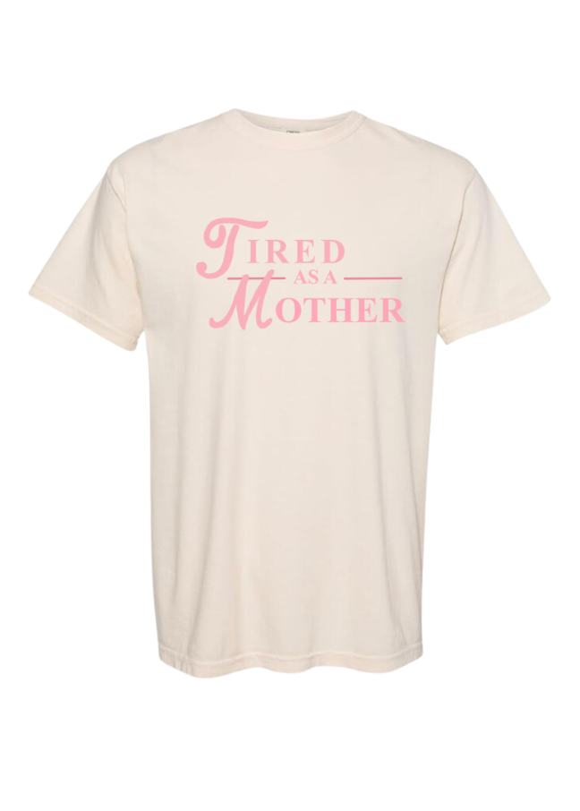 Tired as a Mother T-shirt (pink and blue)