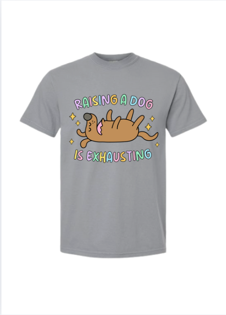 Raising a Dog/Cat is Exhausting T-shirt