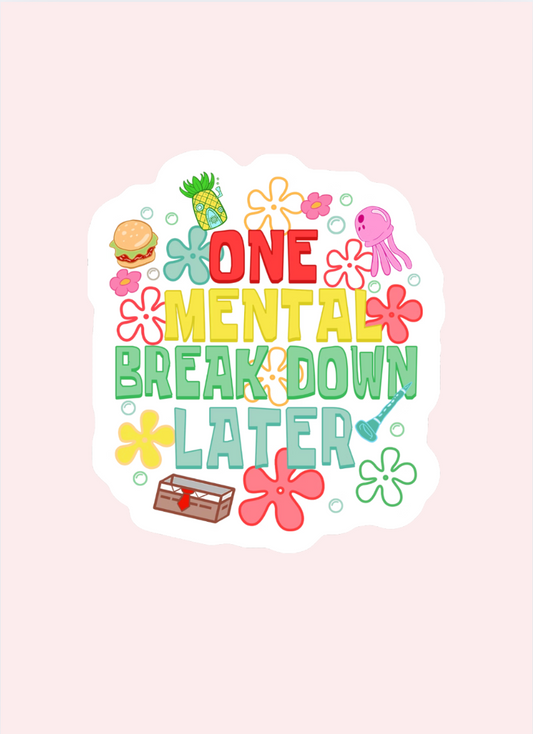 One Mental Breakdown Sticker