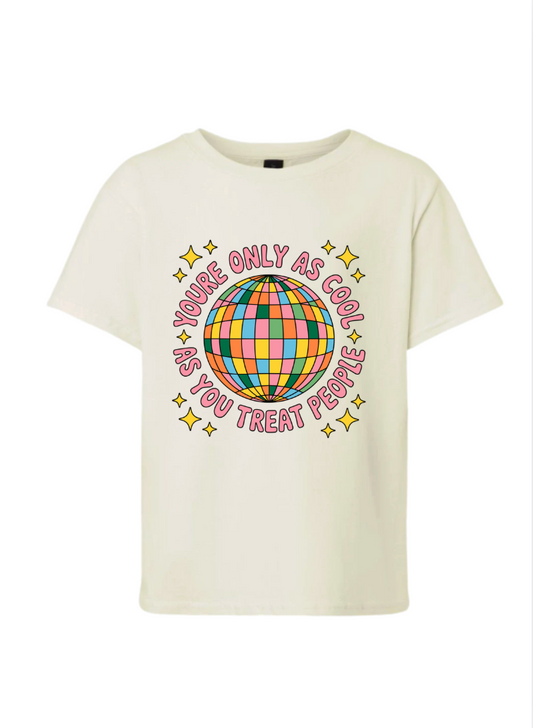Youth You're Only as Cool as You Treat People Tshirt
