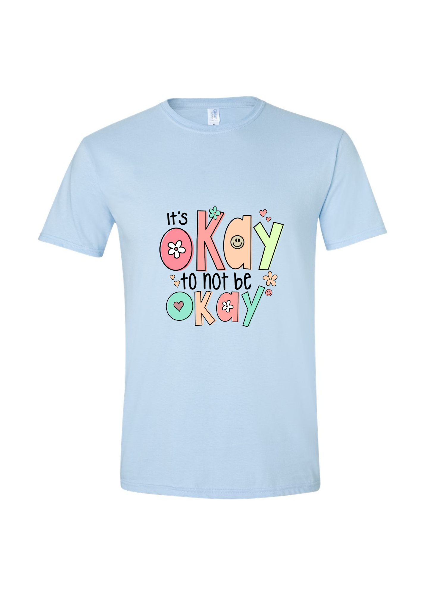 It's Okay To Not Be Okay T-shirt/Crewneck