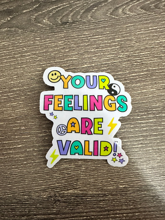 Your Feelings Are Valid Sticker!