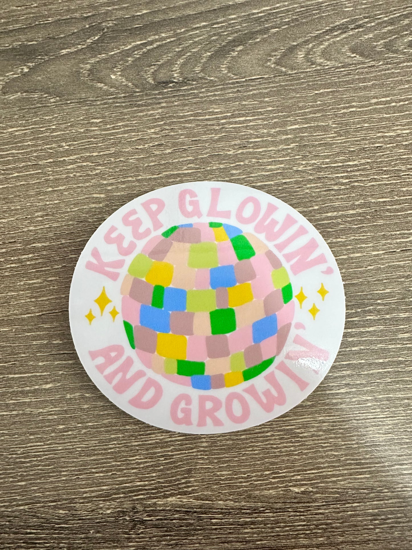 Keep Glowin And Growin’ Sticker!