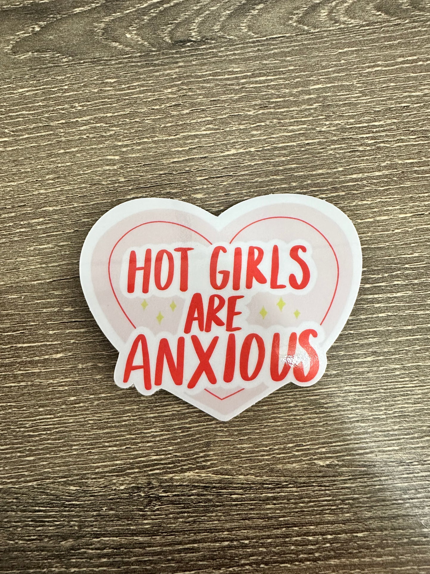 Hot Girls Are Anxious Sticker!