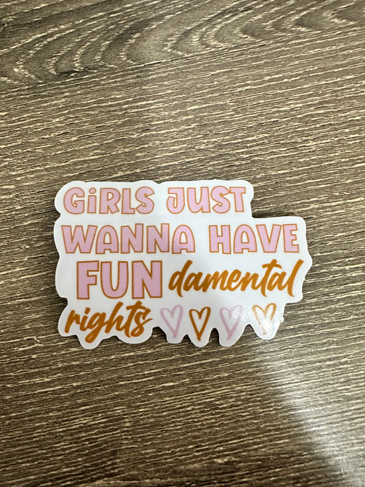 Girls Just Wanna Have Fundamental Rights Sticker, Women's Rights sticker