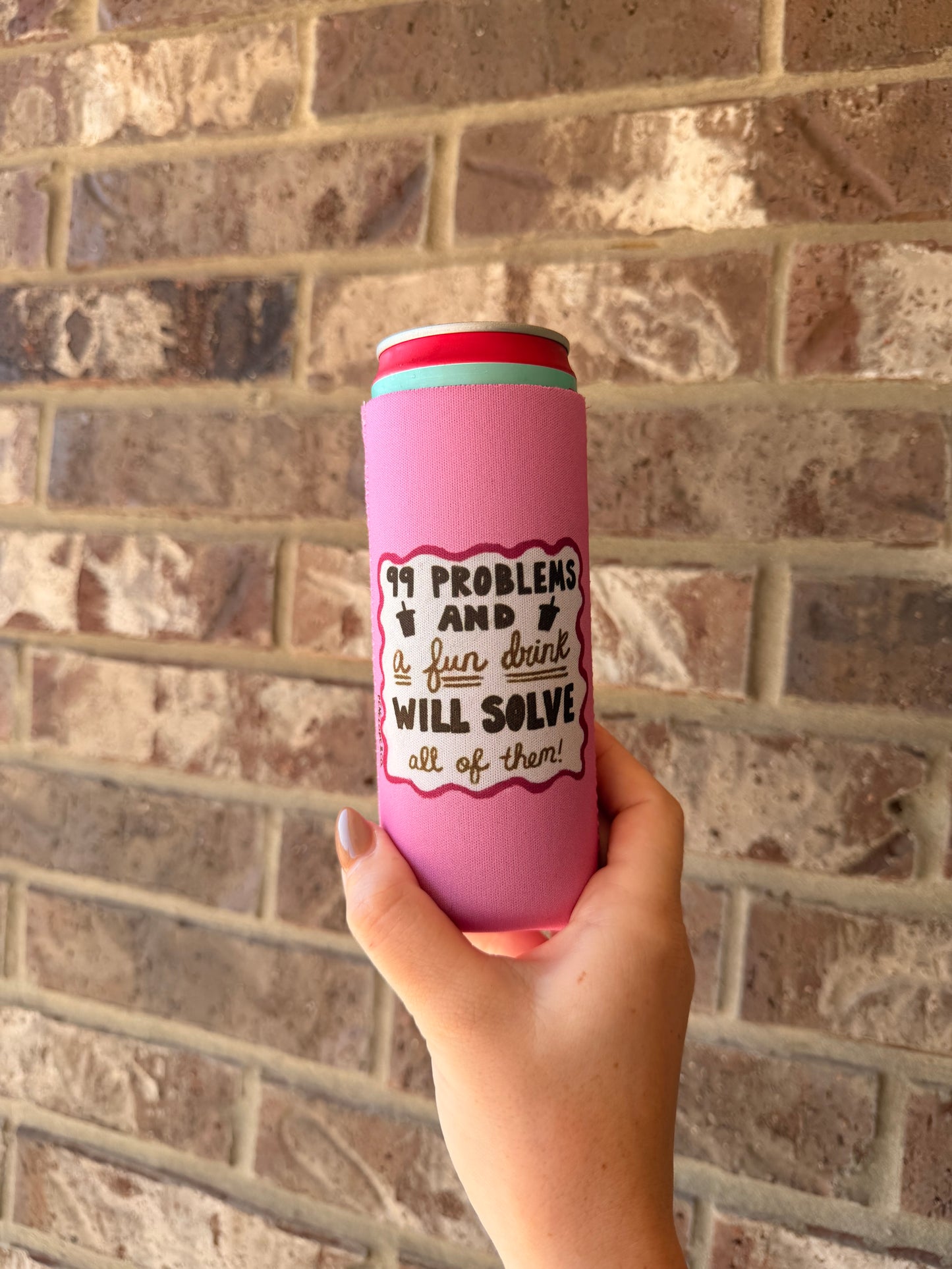 99 Problems Coozie (slim can and cup)