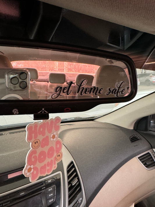 'Get Home Safe' Mirror Decal