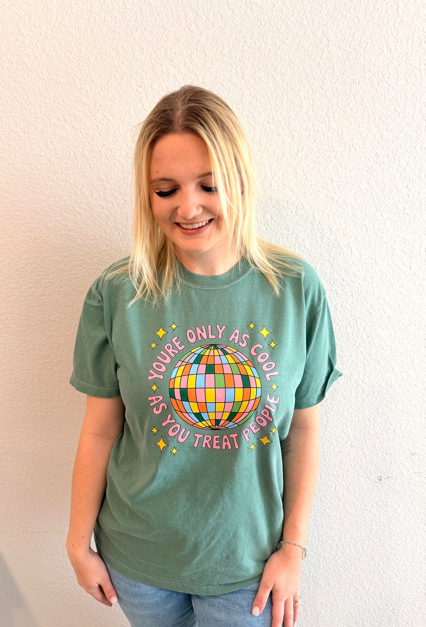You're Only As Cool as You Treat People Tshirt/Crewneck