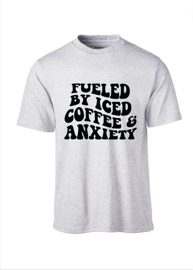 Fueled by Iced Coffee & Anxiety Tshirt