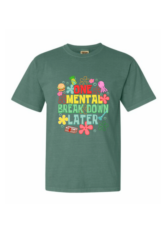 One Mental Breakdown T-shirt