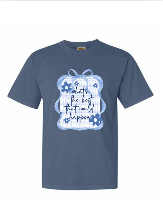 What's The Best That Could Happen T-shirt