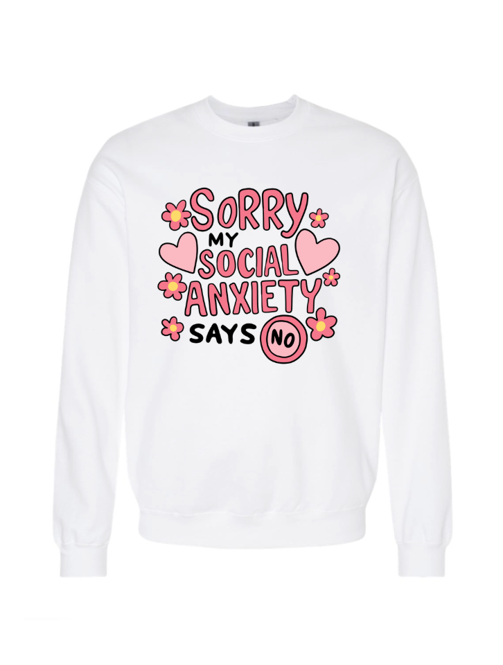 Social Anxiety Says No Tshirt/Crewneck