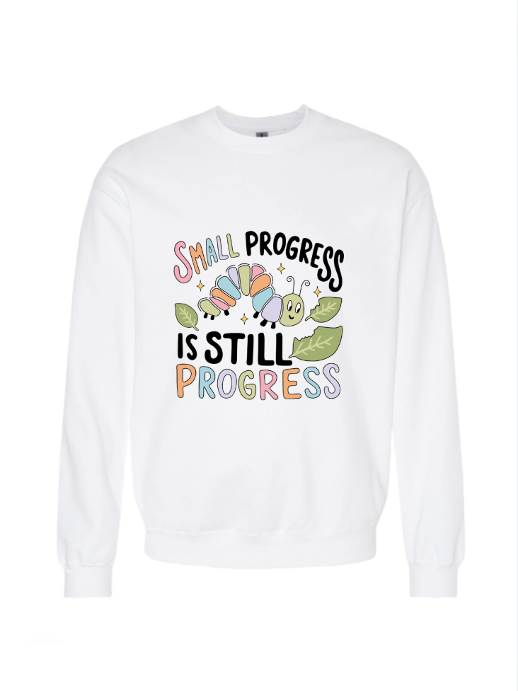 Small Progress is Progress Tshirt/Crewneck