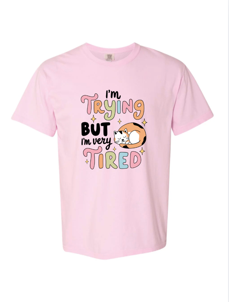 I'm Trying but I'm Tired Tshirt/Crewneck