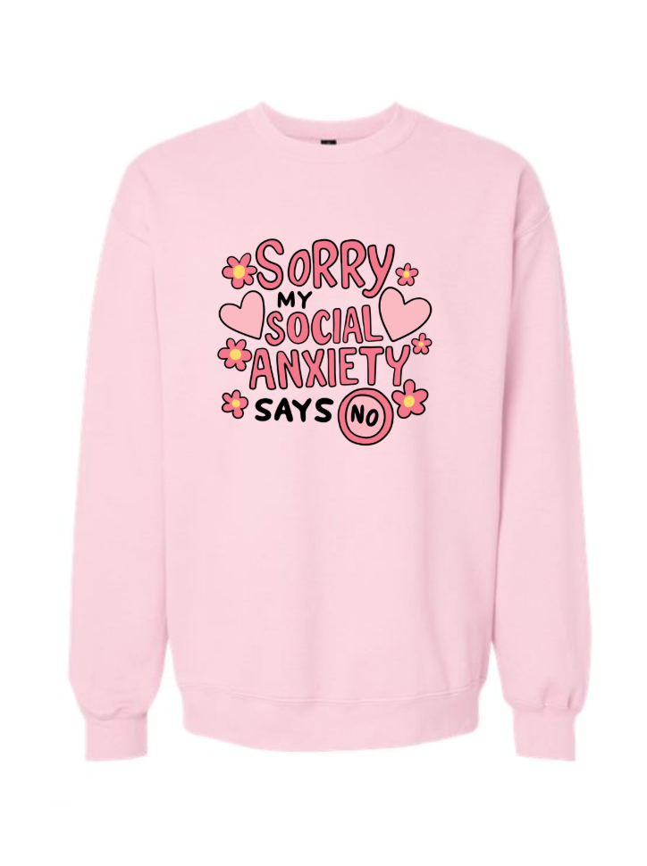 Social Anxiety Says No Tshirt/Crewneck