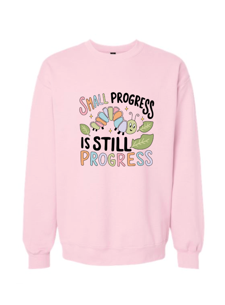 Small Progress is Progress Tshirt/Crewneck