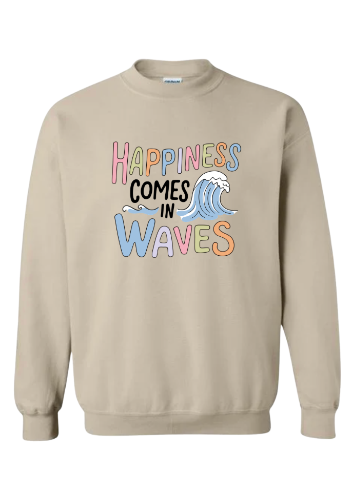 Happiness Comes in Waves Tshirt/Crewneck