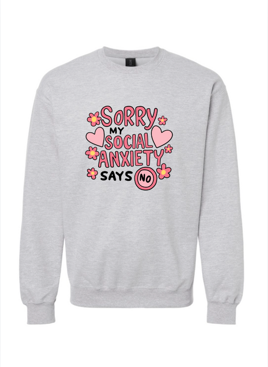 Social Anxiety Says No Tshirt/Crewneck