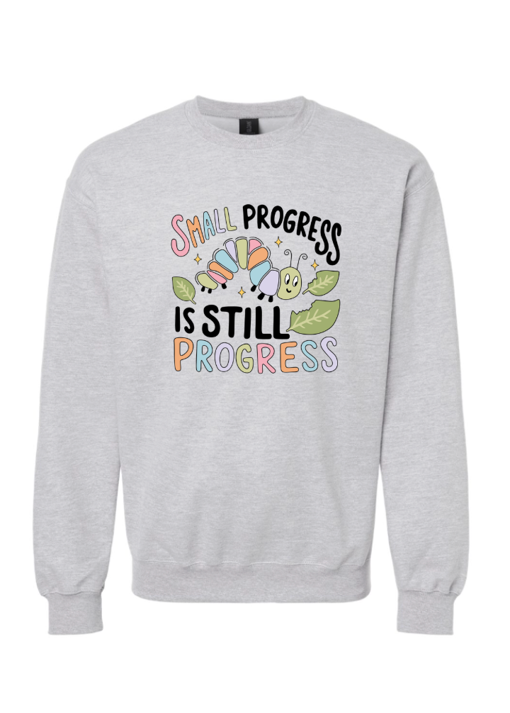 Small Progress is Progress Tshirt/Crewneck