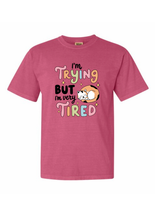 I'm Trying but I'm Tired Tshirt/Crewneck