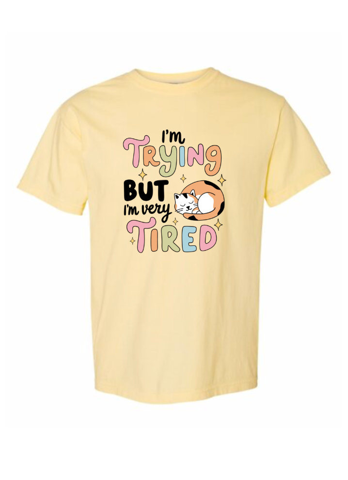 I'm Trying but I'm Tired Tshirt/Crewneck