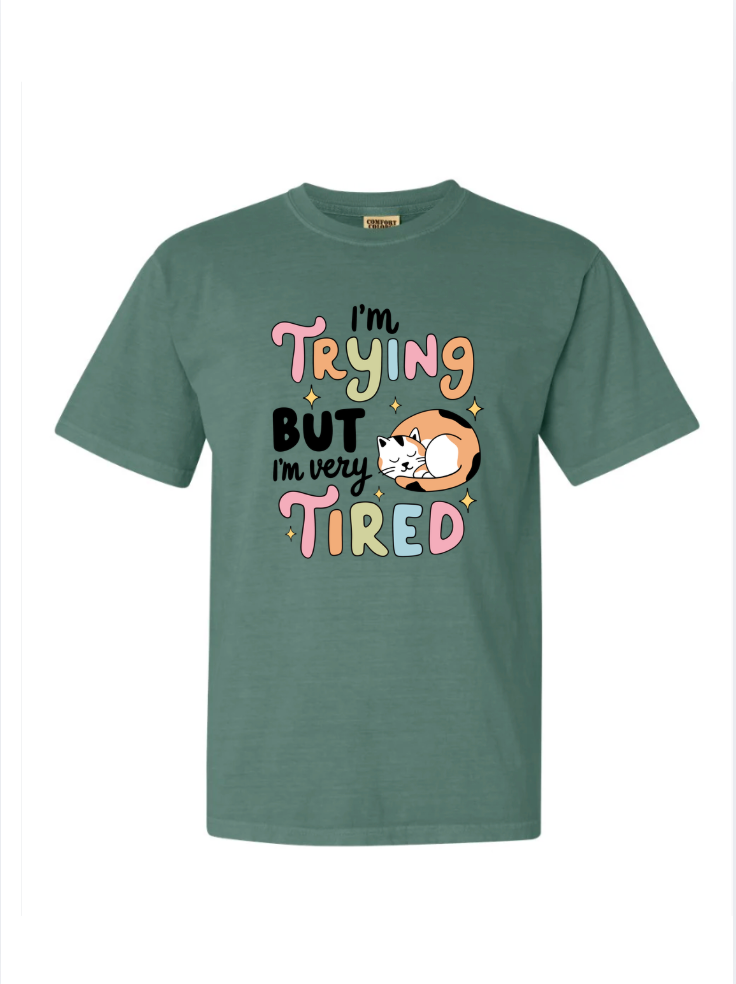 I'm Trying but I'm Tired Tshirt/Crewneck