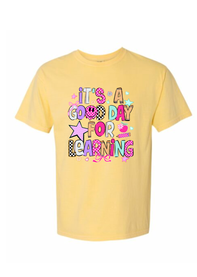 It's A Great Day For Learning T-shirt